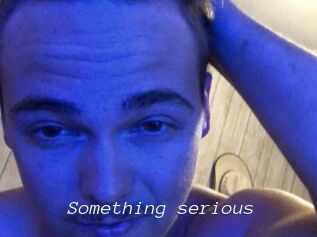 Something_serious