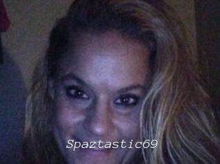 Spaztastic69