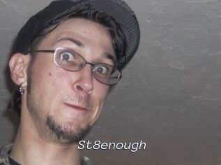 St8enough