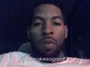 Strokesogood