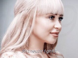 Shineubrightt