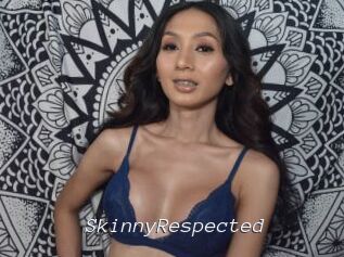 SkinnyRespected