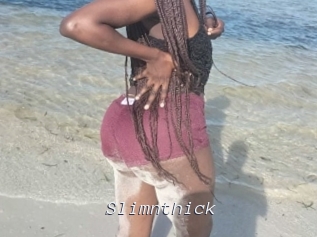 Slimnthick