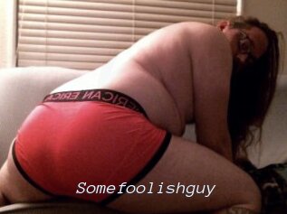 Somefoolishguy