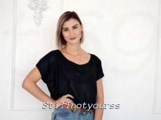 Stillnotyourss