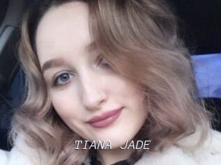 TIANA_JADE