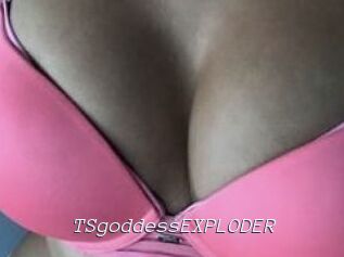 TSgoddessEXPLODER