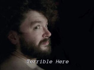 Terrible_Here