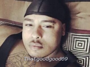 Thatgoodgood69
