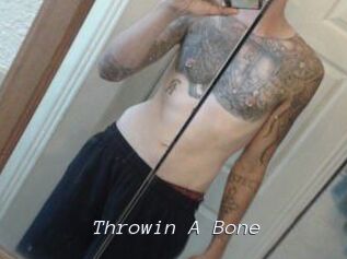 Throwin_A_Bone