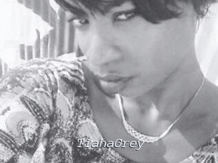 TianaGrey