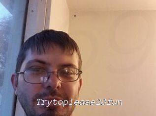 Trytoplease20fun
