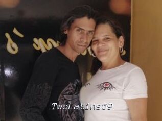 TwoLatins69