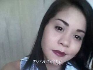 Tyradirty