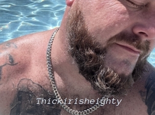 Thickirisheighty