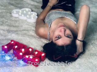 Troublebubble