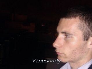 Vincshady