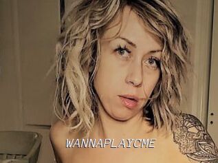 WANNAPLAYCME
