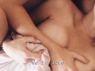 We_in_love