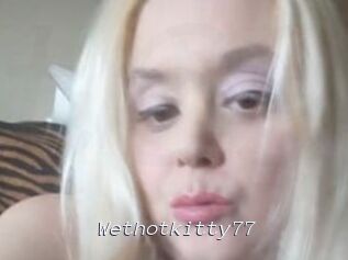 Wethotkitty77