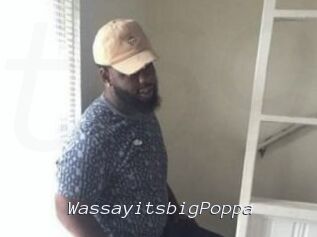 WassayitsbigPoppa