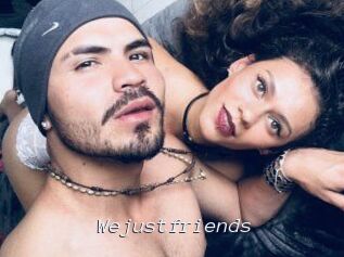Wejustfriends