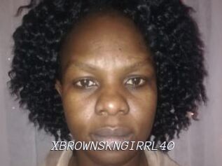 XBROWNSKNGIRRL40
