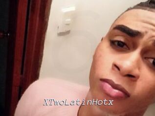 XTwoLatinHotx