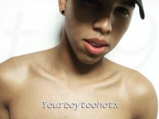 Yourboytoohotx