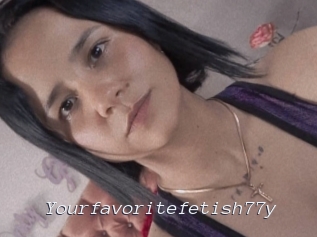 Yourfavoritefetish77y