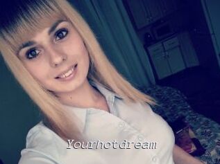 Yourhotdream