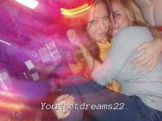 Yourhotdreams22