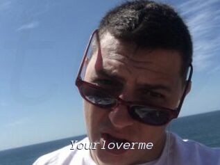 Yourloverme